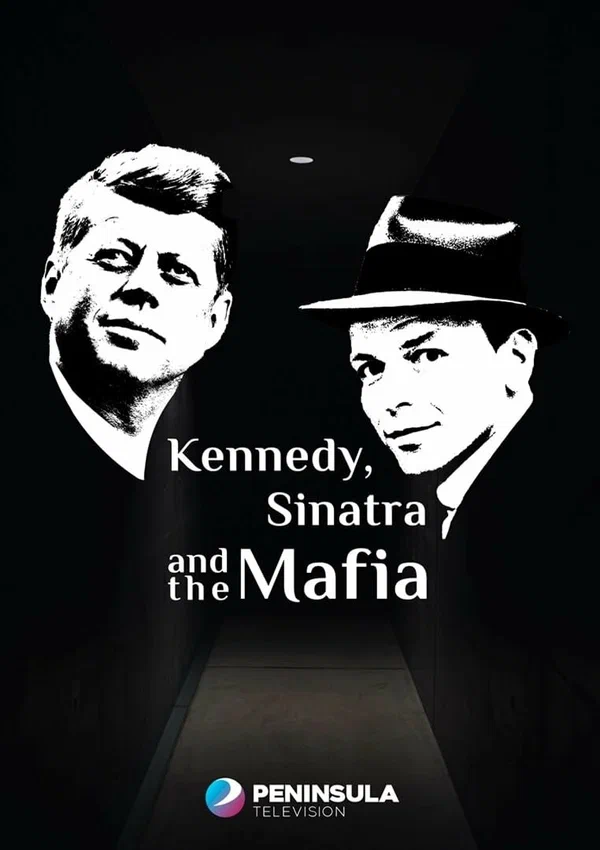 Кеннеди, Синатра и мафия